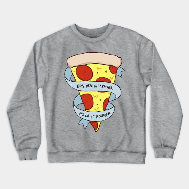 boys are whatever, pizza is forever Crewneck Sweatshirt by lebaenese